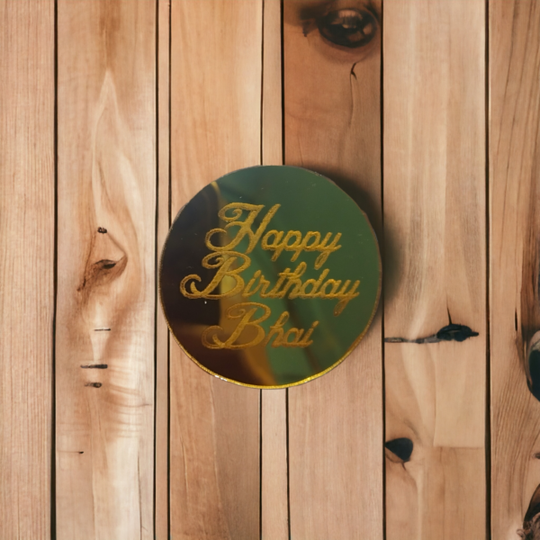 Acrylic Disc (Happy Birthday) (Bhai, Mom, Dad, Best Wishes) - Image 4