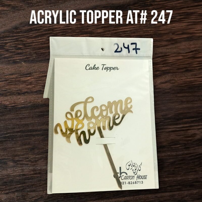 Acrylic Topper AT# 247 (Welcome Home)